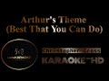 Arthur's Theme (Best That You Can Do)Song by Christopher Cross~KARAOKE