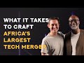 What It Takes To Craft Africa’s Largest Tech Merger - Daniel Yu /EP.31