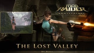 Tomb Raider: Anniversary - The Lost Valley (Level 3) Walkthrough