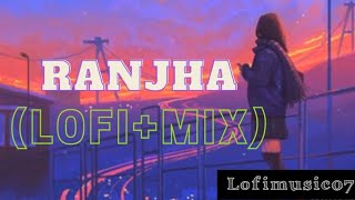 Ranjha(Lofi+Mix)-Shershaah | Siddharth Malhotra, Kiara | Lofimusic07