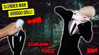 DO NOT USE A SLENDER MAN VOODOO DOLL IN SLENDER MAN’S FOREST AT 3AM (HE TELEPORTED US!!!)