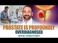 The Overdiagnosis Trap: Why Common Prostate Screenings Often Lead to Unnecessary Harm
