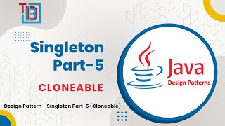 Design Pattern - Singleton Part-5 (Cloneable) | TECH BUZZ BLOGS
