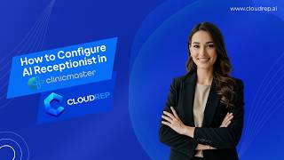 How to Configure the CloudRep AI Receptionist in Clinicmaster
