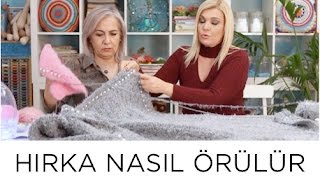 Örgü Hırka Nasıl Yapılır | İncili | Derya Baykal