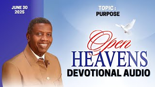 Open Heavens Devotional For Monday 30-06-2025 ( PURPOSE )