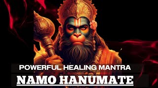 INCREDIBLE HEALING Mantra | Namo Hanumate Bhay Bhajanay | POWERFUL Lord Hanuman Mantra