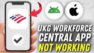 How to Fix UKG Workforce Central App Not Working - with Multiple Solutions! (Apple & Android)