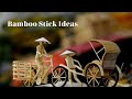 Maybe Best Bamboo Craft I 've ever seen- Bamboo Stick Man-Introduction