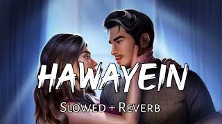 Hawayein (slowed + reverb) || arijit singh || Jazzy Morning || Textaudio
