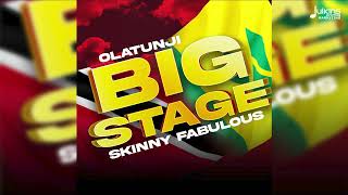 Skinny Fabulous \u0026 Olatunji - Big Stage (Official Audio) | Soca