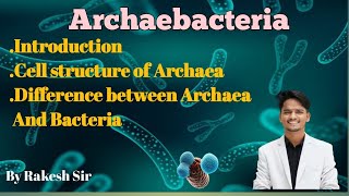 what is Archaea and Cell structure of Archaea Difference between Archaea and Bacteria