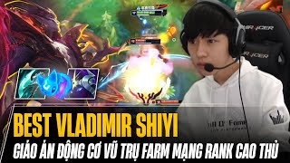 BEST VLADIMIR TRUNG QUỐC SHIYI VÀ GIÁO ÁN ĐỘNG CƠ VŨ TRỤ FARM MẠNG RANK CAO THỦ