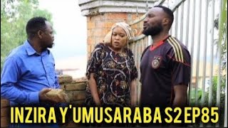 INZIRA Y'UMUSARABA S2 EP85(Kamarade yariyishe Iribagiza amuzizakutanywaumuti)