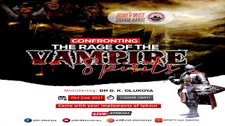 CONFRONTING THE RAGE OF VAMPIRE SPIRITS - MFM October 2021 PMCH -   - Ministering Dr D. K. Olukoya