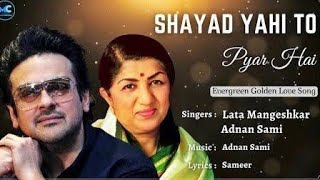 Ek Ajnabi Sa - Sayad Yahi To Pyar Hai | Lyrics by Adnan Sami, Lata Mangeshkar | Lucky HD