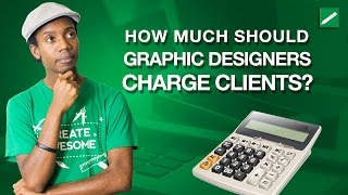 Graphic Design: How Much Should You Charge Design Clients