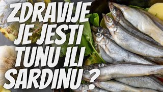 Da li je Zdravije Jesti Tunu ili Sardinu?