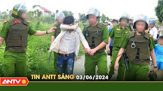Tin tức an ninh trật tự nóng, thời sự Việt Nam mới nhất 24h sáng ngày 3/6 | ANTV