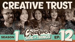 Season 1 - Ep12 - Creative Trust with Kass, Tina, and Brianne