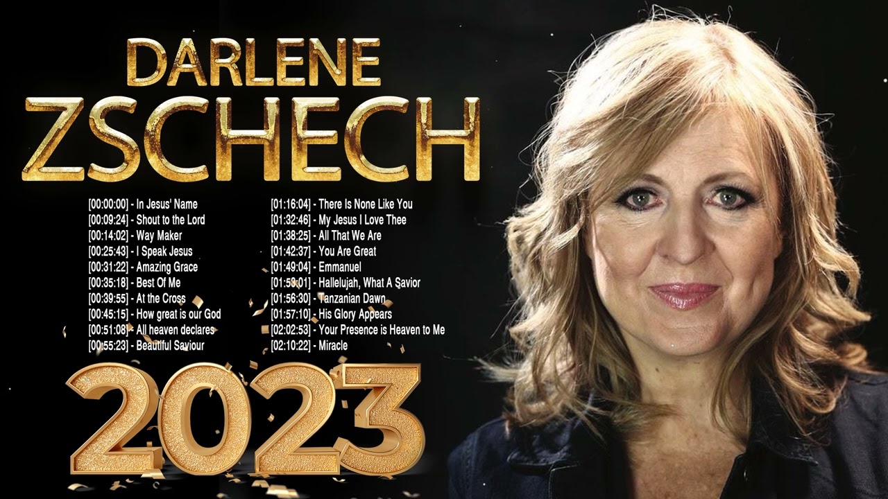 New 2023 Darlene Zschech Praise Worship Songs Playlist - Darlene ...