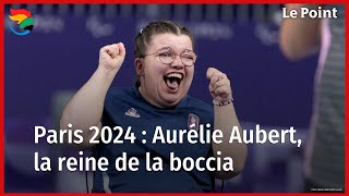 Paris 2024 : Aurélie Aubert, la reine de la boccia