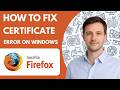 How to Fix Firefox Certificate Error on Windows Step by Step 2026