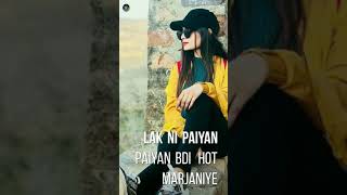 Latest punjabi song 2018 :-Lakk ni payin ae payin ae badi hot marjaniye | whatsapp status