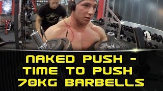 Naked Push - Time to push 70kg dumbells - EASY!: Training - #DanielGildner .com