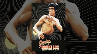 Goodbye, Bruce Lee: His Last Game Of Death