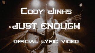 Cody Jinks | Just Enough | Official Lyric Video