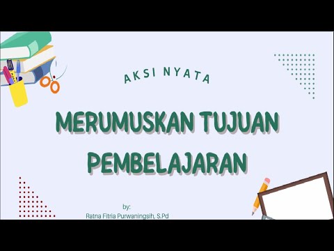 AKSI NYATA "MERUMUSKAN TUJUAN PEMBELAJARAN" - YouTube