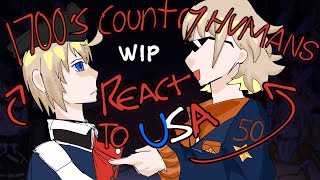 1700’s Countryhumans React to|| WIP||13 Colonies/America Part 2