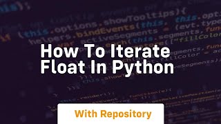 how to iterate float in python