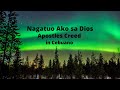 Nagatuo ako sa Dios | Apostles Creed in Cebuano