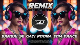 BOMBAI SE GAYI POONA DJ REMIX | UNIQUE STYLE EDM DANCE MIX | OLD HINDI EDM | DJ SIDAY REMIX 2025 NEW