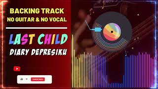 Last Child - Diary Depresiku - Backing Track Guitar & No Vocal