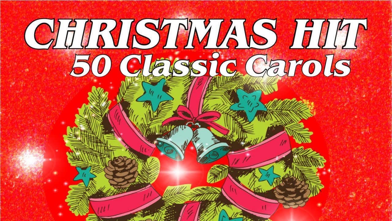 Christmas Hits - 50 Classic Carols - YouTube