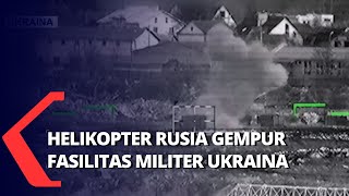 Helikopter Rusia Gempur Fasilitas Militer Ukraina