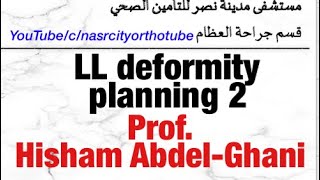 LL deformity planning part 2 . Prof . Hisham Abdelghani . Nasrcity online lectures 2020