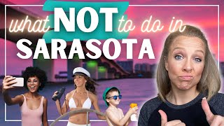 What NOT to do in Sarasota | A VISITOR'S Guide