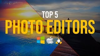 Top 5 Best FREE Photo Editing Software
