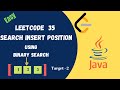 Leetcode 35 Search Insert Position Java Solution | Binary Search