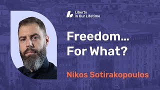 Dr Nikos Sotirakopoulos Freedom… For What?