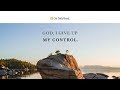 Relinquishing Control to God | Audio Reading | Our Daily Bread Devotional | August 6, 2022