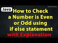 Java Program to Check a Number is Even or Odd using if else statement with Explanation