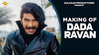 MAKING OF DADA RAVAN | GULZAAR CHHANIWALA | New Haryanvi Songs 2021