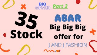 Abar nia aslam | Big Big Big offer for | j and j fashion 500 takar offer | part 2  | size 35 |  2021