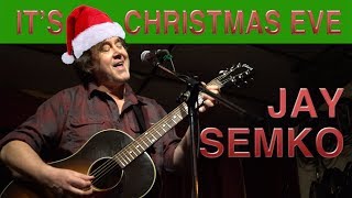 Jay Semko - It's Christmas Eve