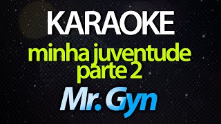 ⭐ Minha Juventude, Parte 2 (Tudo Aconteceu Tão De Repente) - Mr. Gyn (Karaokê Version) (Cover)
